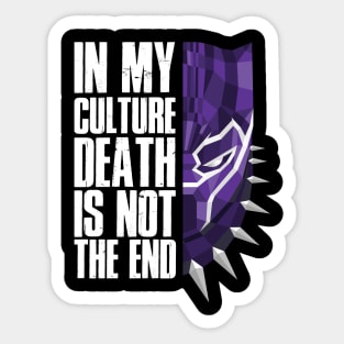 In my cutlure death is not the end Sticker